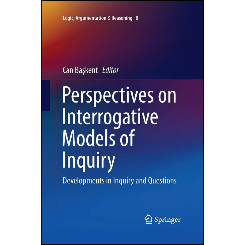کتاب Perspectives on Interrogative Models of Inquiry اثر Can Başkent انتشارات Springer