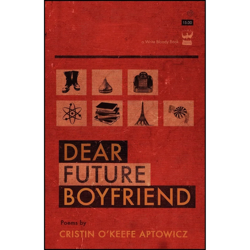 کتاب Dear Future Boyfriend اثر Cristin O Keefe Aptowicz انتشارات Write Bloody Publishing