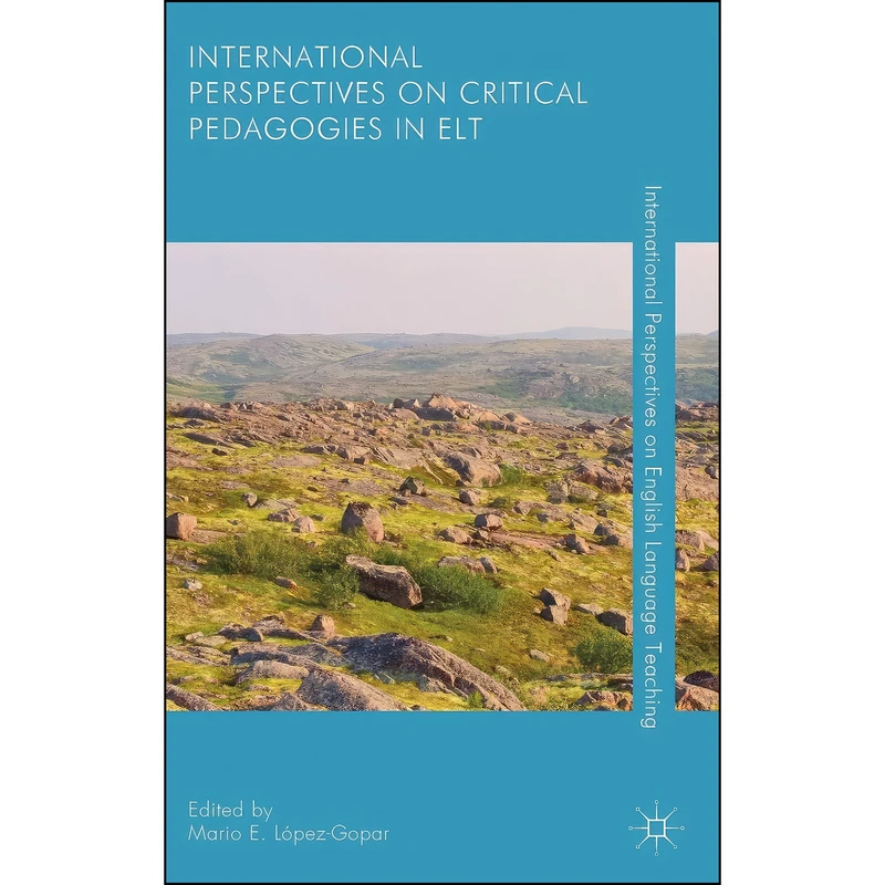 کتاب International Perspectives on Critical Pedagogies in ELT  اثر Mario E. L oacute;pez-Gopar انتشارات Palgrave Macmillan