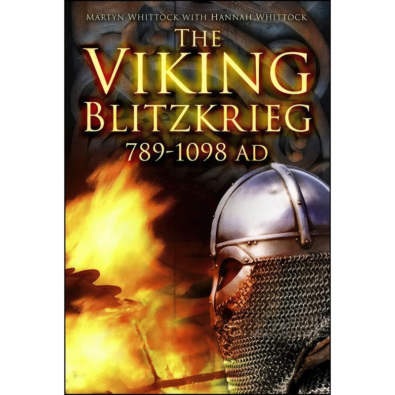 کتاب The Viking Blitzkrieg اثر Martyn Whittock and Hannah Whittock انتشارات تازه ها