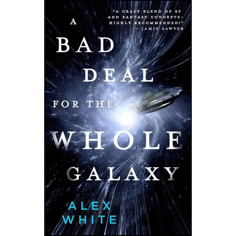 کتاب A Bad Deal for the Whole Galaxy  اثر Alex White انتشارات Orbit