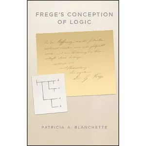 کتاب Freges Conception of Logic اثر Patricia Blanchette انتشارات Oxford University Press