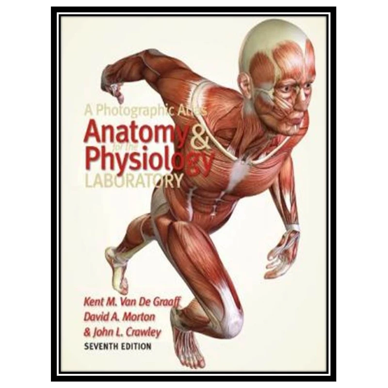 کتاب A Photographic Atlas for the Anatomy and Physiology Laboratory Seventh Edition اثر جمعی از نویسندگان انتشارات مؤلفین طلایی