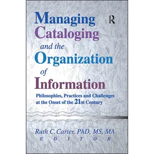 کتاب Managing Cataloging and the Organization of Information اثر Ruth C Carter انتشارات Routledge