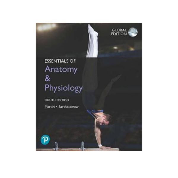 کتاب Essentials of Anatomy & Physiology, Global Edition اثر Frederic Martini and Edwin Bartholomew انتشارات مولفین طلایی