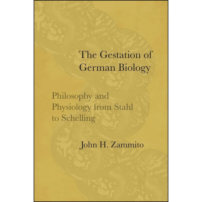 کتاب The Gestation of German Biology اثر John H. Zammito انتشارات University of Chicago Press