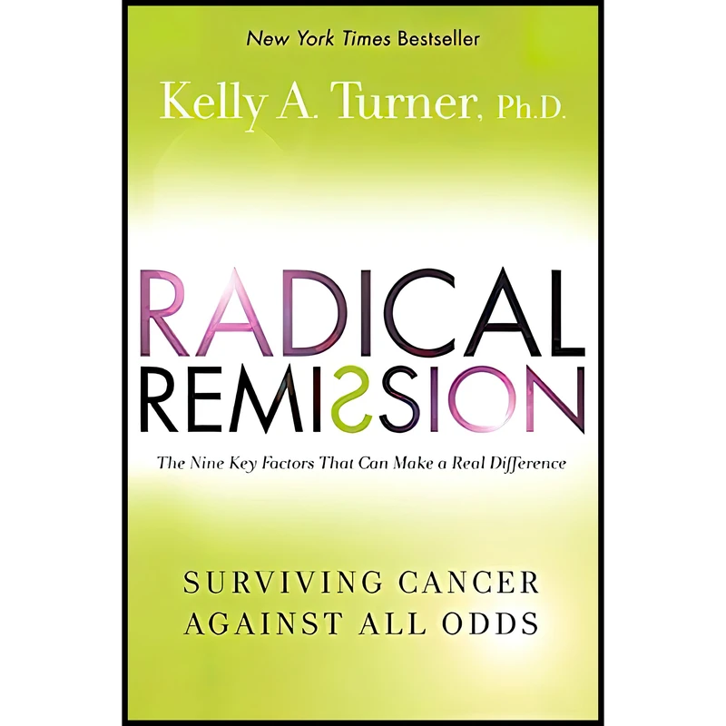 کتاب Radical Remission اثر Kelly A. Turner انتشارات HarperOne