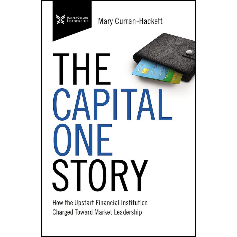 کتاب CAPITAL ONE STORY  اثر Mary Curran-Hackett انتشارات AMACOM