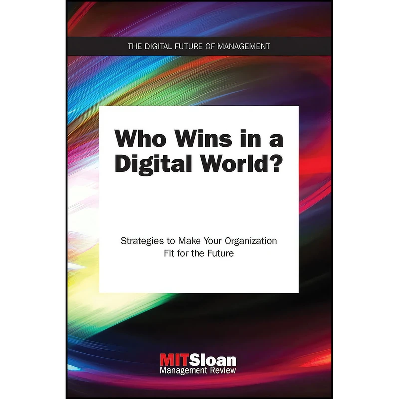 کتاب Who Wins in a Digital World? اثر MIT Sloan Management Review انتشارات The MIT Press