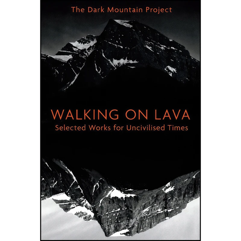 کتاب Walking on Lava اثر The Dark Mountain Project انتشارات Chelsea Green Publishing