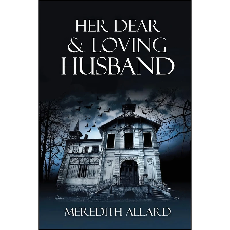 کتاب Her Dear & Loving Husband  اثر Meredith Allard انتشارات Copperfield Press