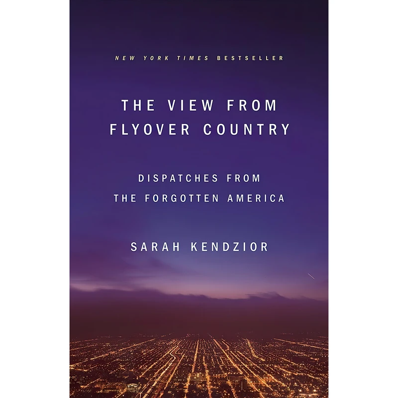 کتاب The View from Flyover Country اثر Sarah Kendzior انتشارات تازه ها
