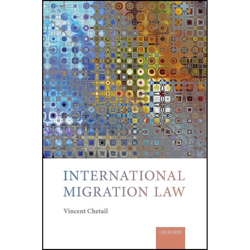 کتاب International Migration Law اثر Vincent Chetail انتشارات Oxford University Press