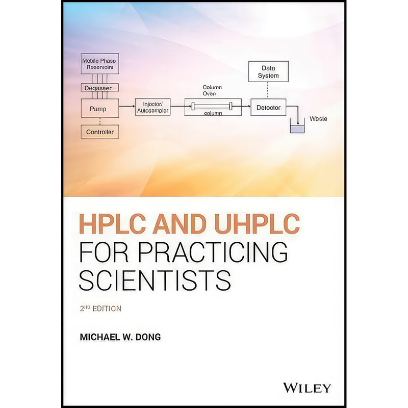 کتاب HPLC and UHPLC for Practicing Scientists اثر Michael W. Dong انتشارات Wiley