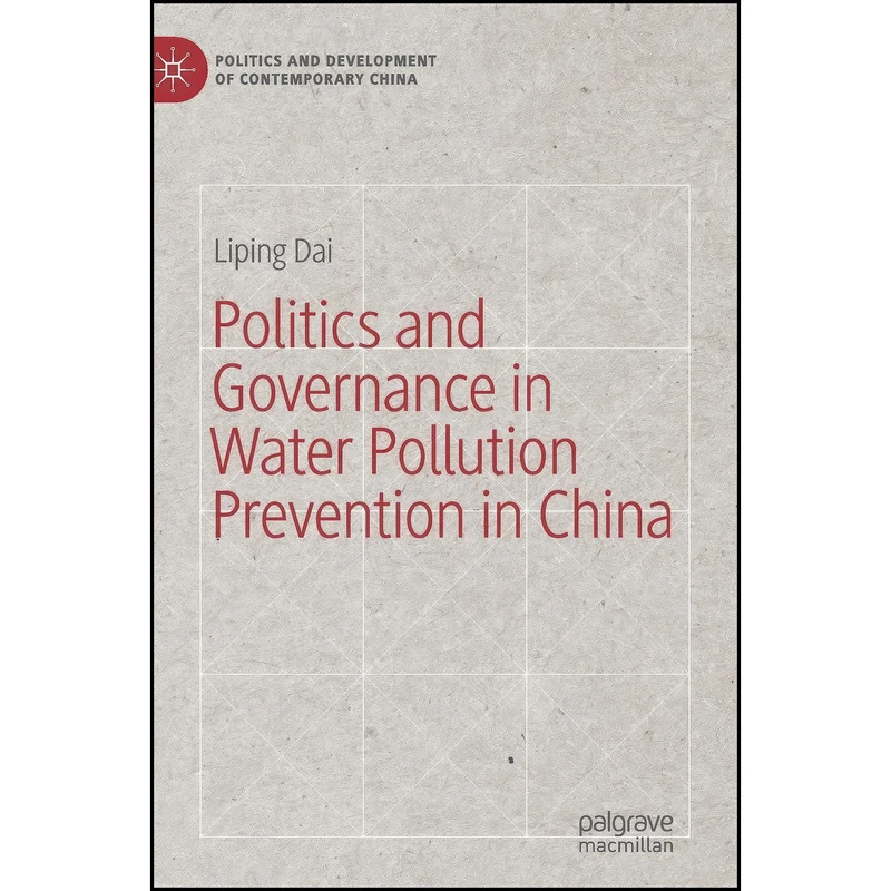 کتاب Politics and Governance in Water Pollution Prevention in China اثر Liping Dai انتشارات Palgrave Pivot