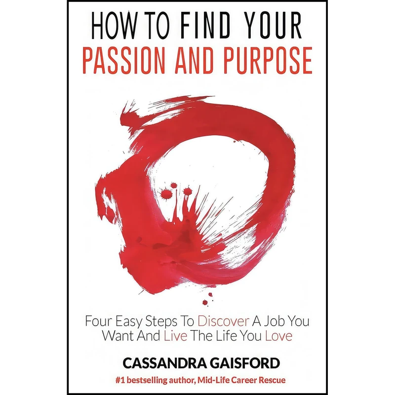 کتاب How to Find Your Passion and Purpose اثر Cassandra Gaisford انتشارات Blue Giraffe Publishing