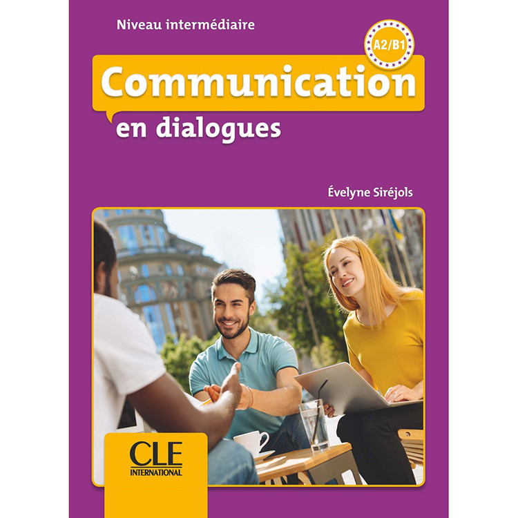 کتاب Communication en dialogues A2 B1 niveau intermediaire اثر evelyne sirejols انتشارات CLE international