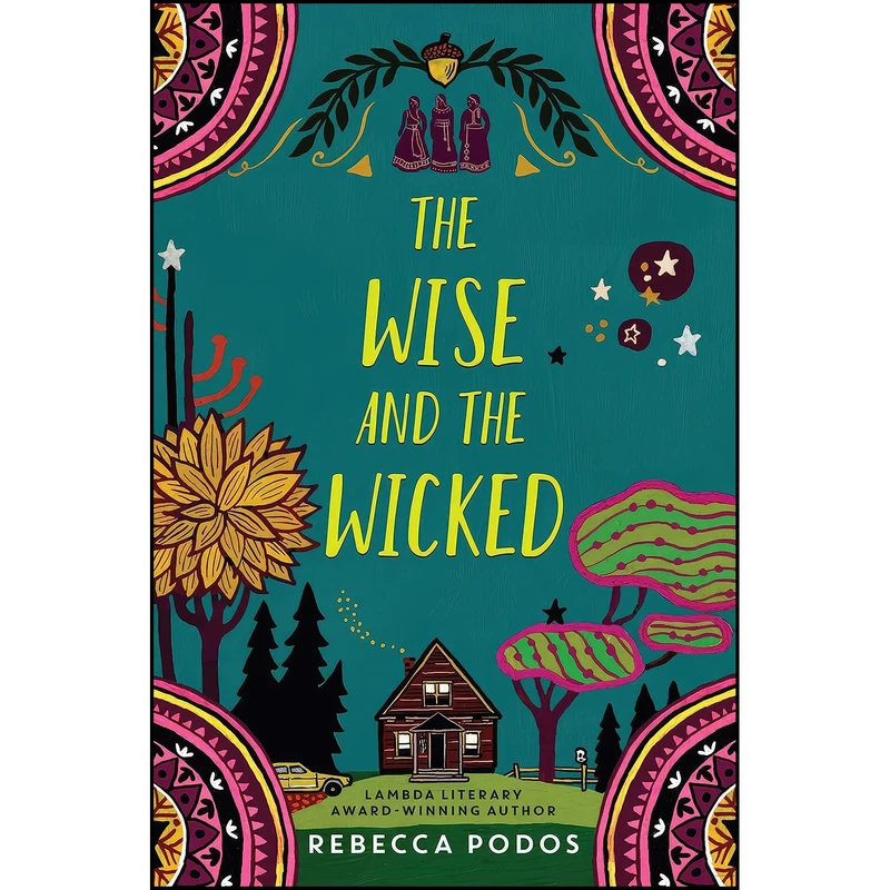 کتاب The Wise and the Wicked اثر Rebecca Podos انتشارات Balzer + Bray