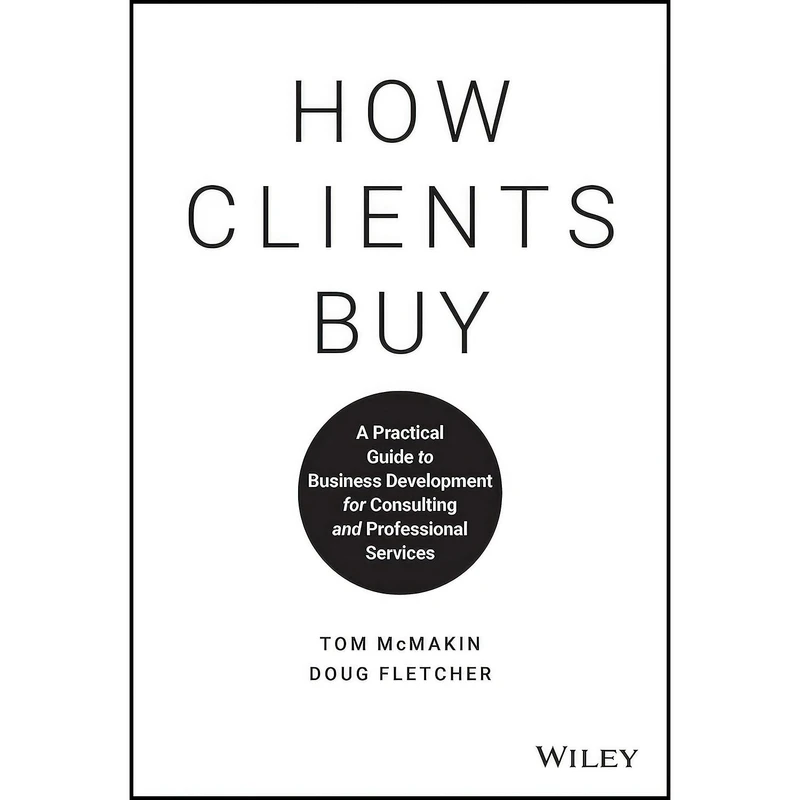 کتاب How Clients Buy اثر Doug Fletcher and Tom McMakin انتشارات Wiley