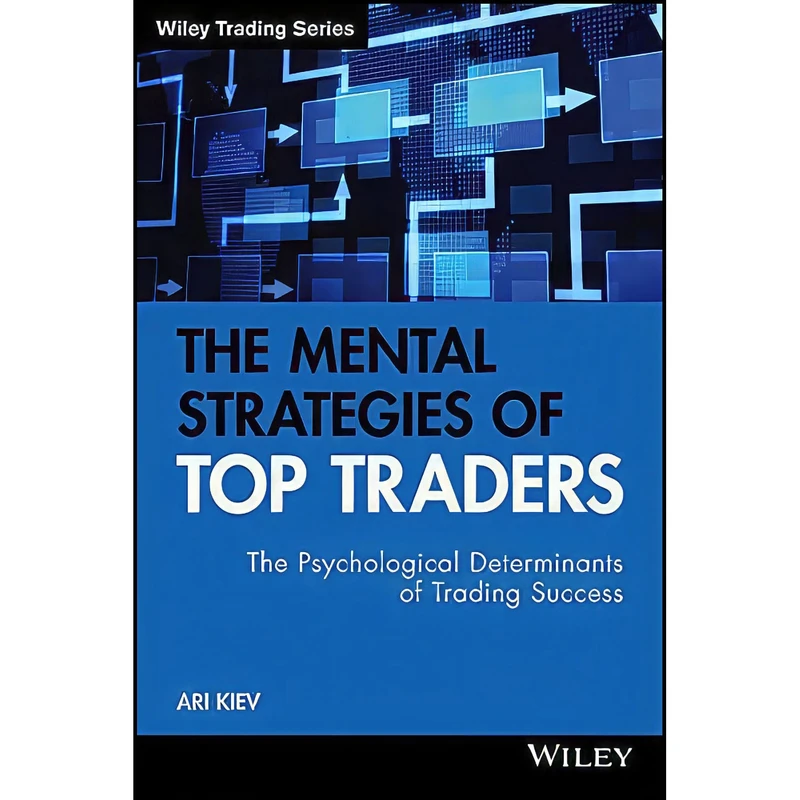 کتاب The Mental Strategies of Top Traders اثر Ari Kiev انتشارات Wiley