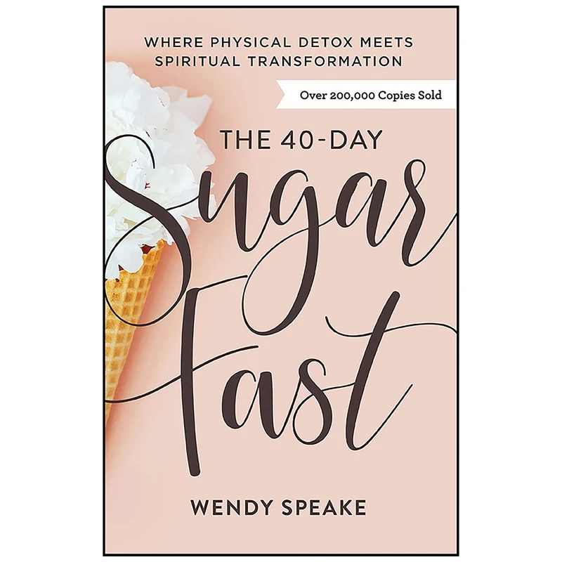 کتاب The 40-Day Sugar Fast اثر Wendy Speake انتشارات Baker Books