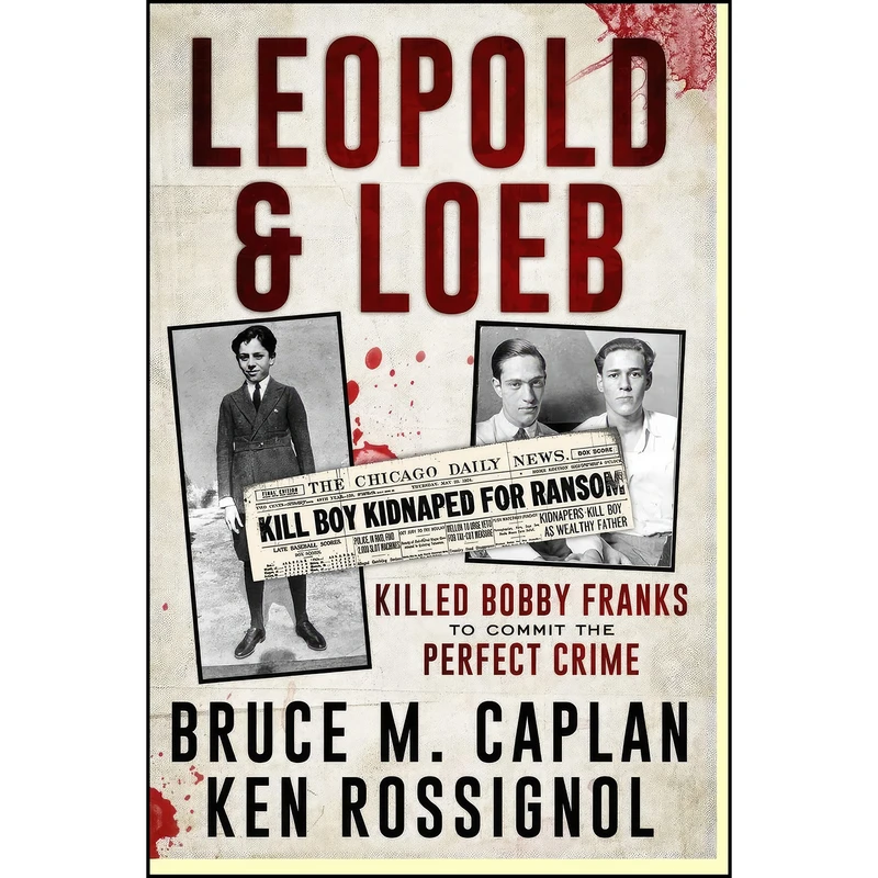 کتاب Leopold & Loeb Killed Bobby Franks اثر جمعي از نويسندگان انتشارات تازه ها