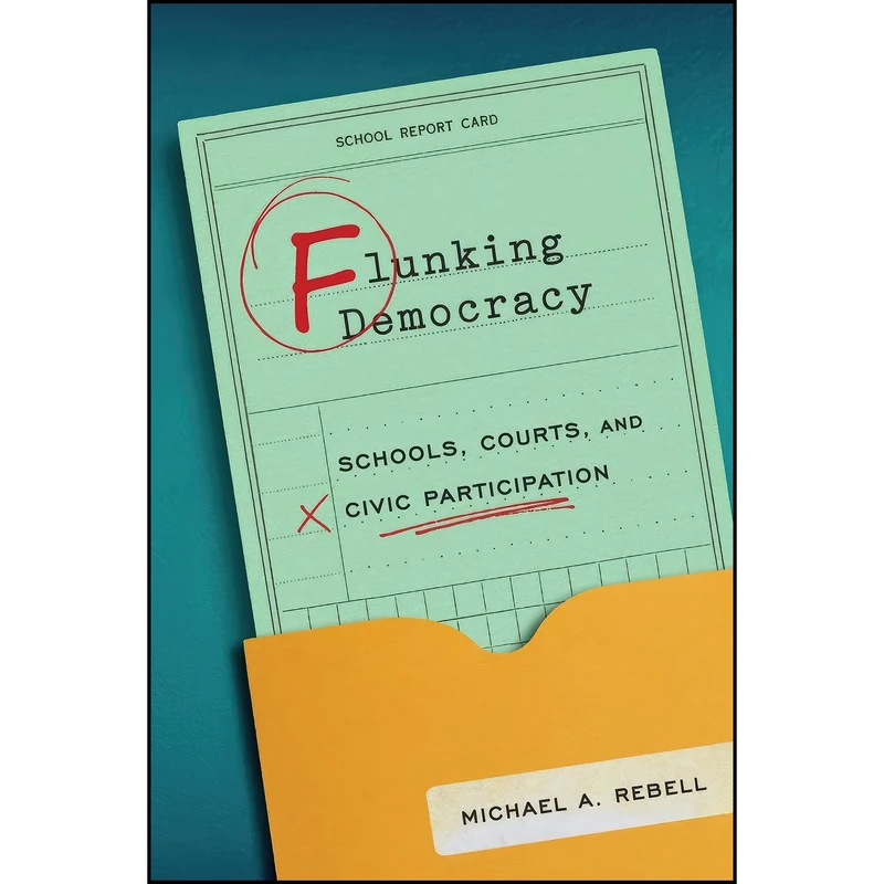 کتاب Flunking Democracy اثر Michael A. Rebell انتشارات University of Chicago Press