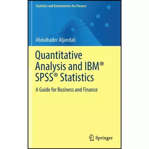 کتاب Quantitative Analysis and IBM® SPSS® Statistics اثر Abdulkader Aljandali انتشارات Springer