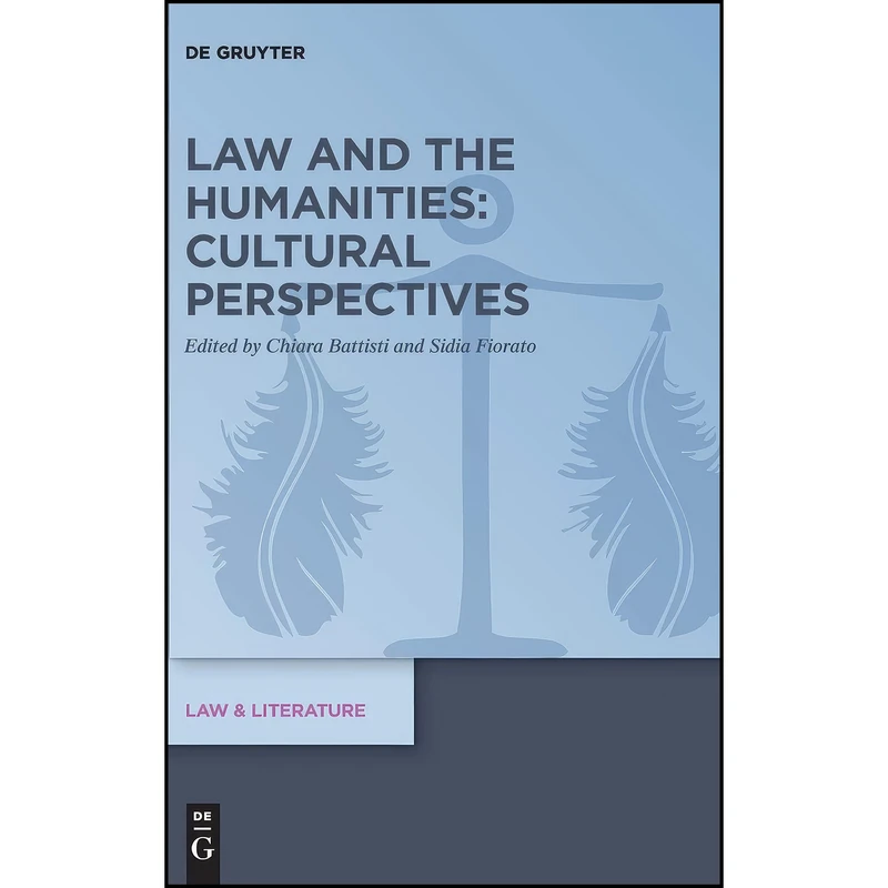 کتاب Law and the Humanities اثر Chiara Battisti and Sidia Fiorato انتشارات Walter de Gruyter