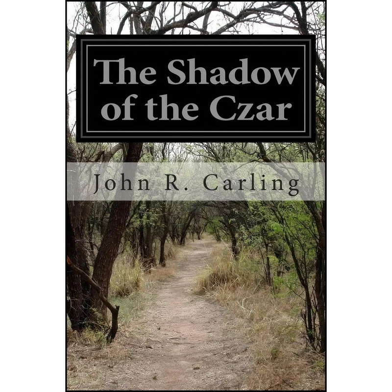 کتاب The Shadow of the Czar اثر John R. Carling انتشارات تازه ها
