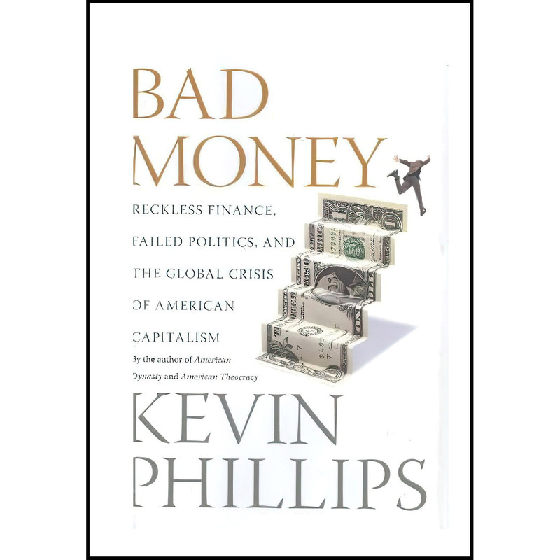 کتاب Bad Money اثر Kevin P. Phillips انتشارات Viking
