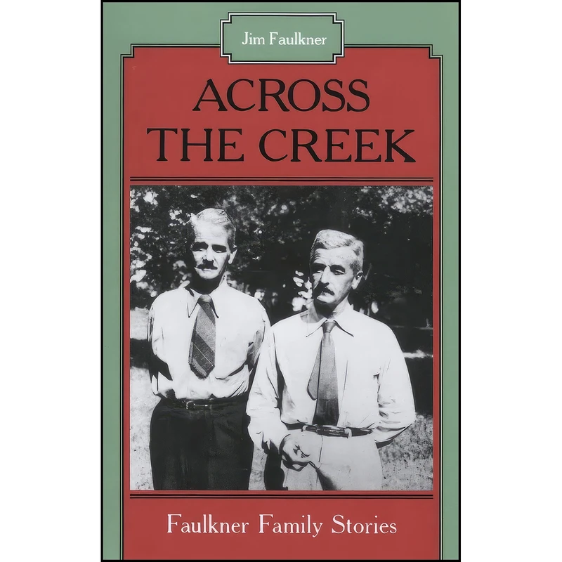 کتاب Across the Creek اثر Jim Faulkner and Floyd C. Watkins انتشارات University Press of Mississippi