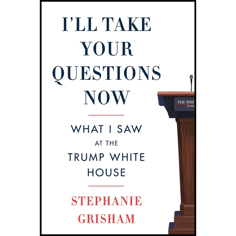 کتاب I,ll Take Your Questions Now اثر Stephanie Grisham انتشارات Harper Paperbacks