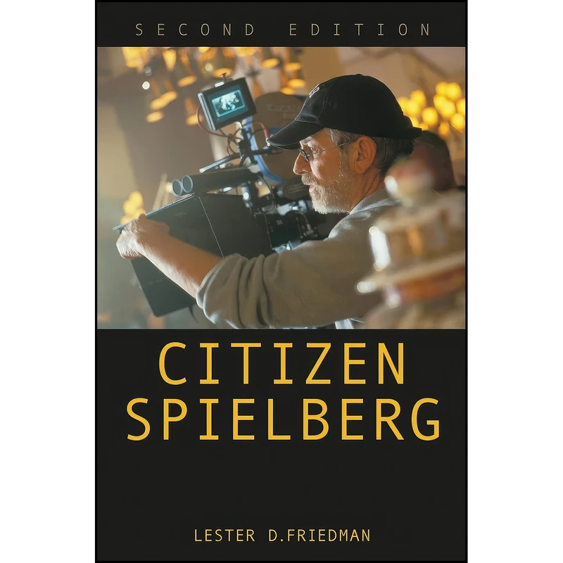 کتاب Citizen Spielberg اثر Lester D. Friedman انتشارات University of Illinois Press