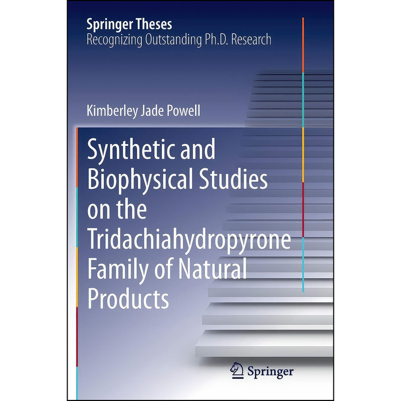 کتاب Synthetic and Biophysical Studies on the Tridachiahydropyrone Family of Natural Products اثر Kimberley Jade Powell انتشارات Springer