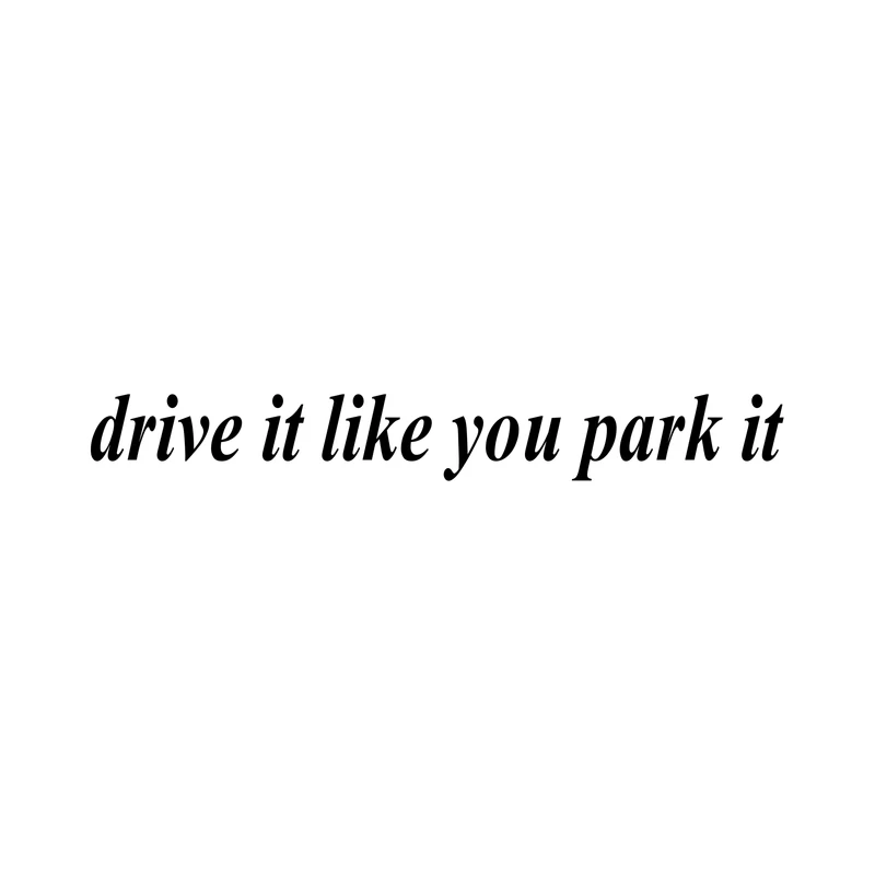 استیکر خودرو طرح drive it like you park it رنگ مشکی کد 028