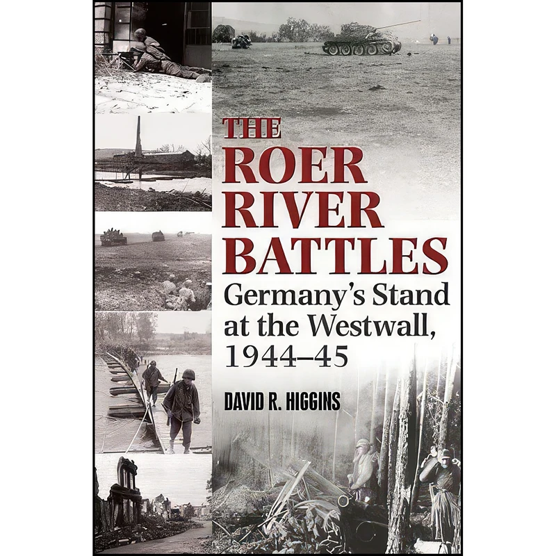 کتاب The Roer River Battles اثر Dave Higgins انتشارات Casemate Pub