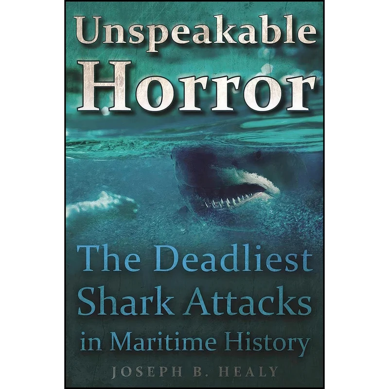 کتاب Unspeakable Horror اثر Joseph B. Healy انتشارات Skyhorse