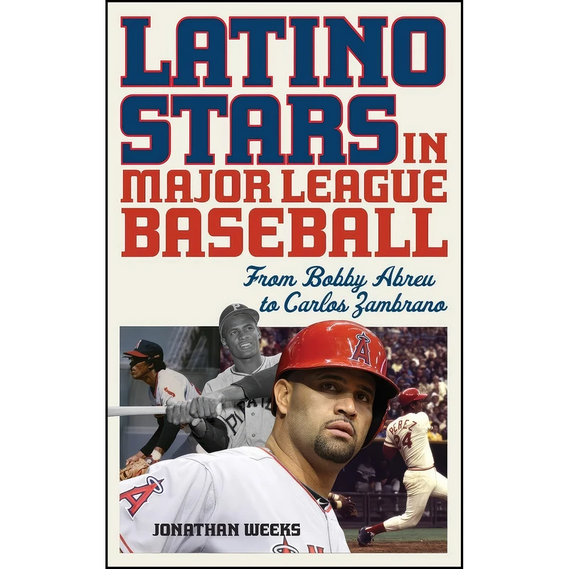کتاب Latino Stars in Major League Baseball اثر Jonathan Weeks انتشارات Rowman & Littlefield Publishers
