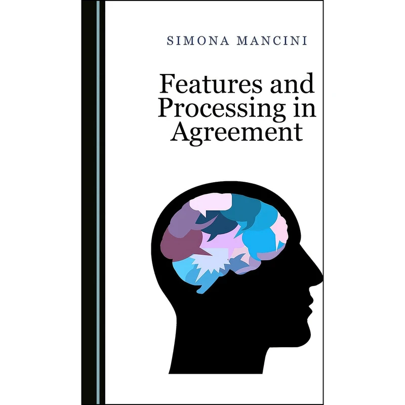 کتاب Features and Processing in Agreement اثر Simona Mancini انتشارات Cambridge Scholars Publishing