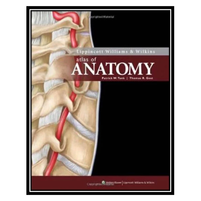 کتاب Lippincott Williams and Wilkins Atlas of Anatomy اثر Patrick W. Tank and Thomas R. Gest انتشارات مؤلفین طلایی