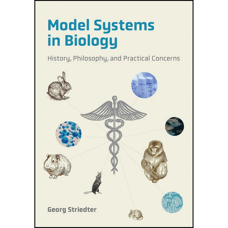 کتاب Model Systems in Biology اثر Georg Striedter انتشارات The MIT Press