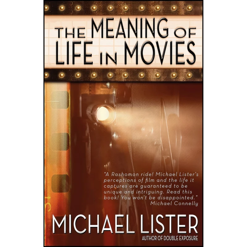 کتاب The Meaning of Life in Movies اثر Michael Lister انتشارات Pulpwood Press