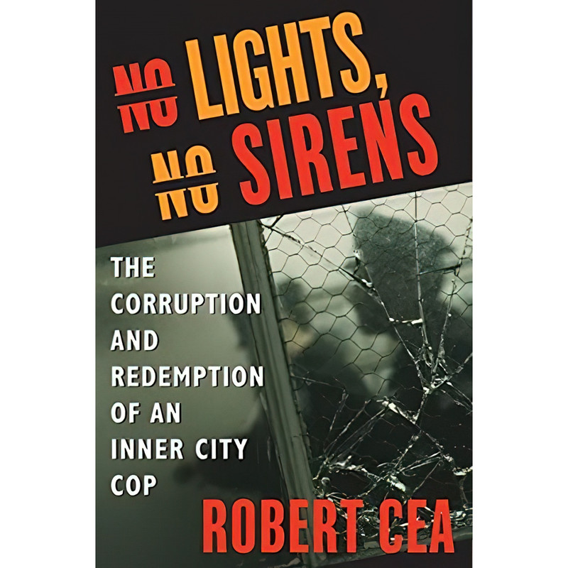 قیمت و خرید کتاب No Lights, No Sirens اثر Robert Cea انتشارات William Morrow