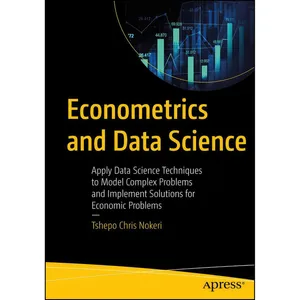کتاب Econometrics and Data Science اثر Tshepo Chris Nokeri انتشارات تازه ها