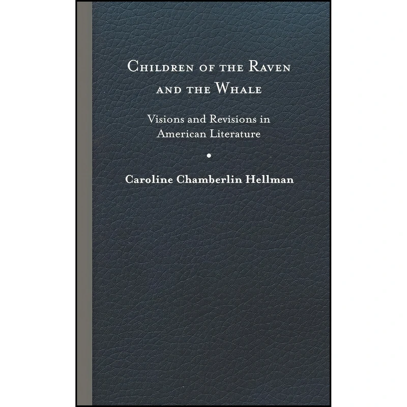 کتاب Children of the Raven and the Whale اثر Caroline Chamberlin Hellman انتشارات University of Virginia Press