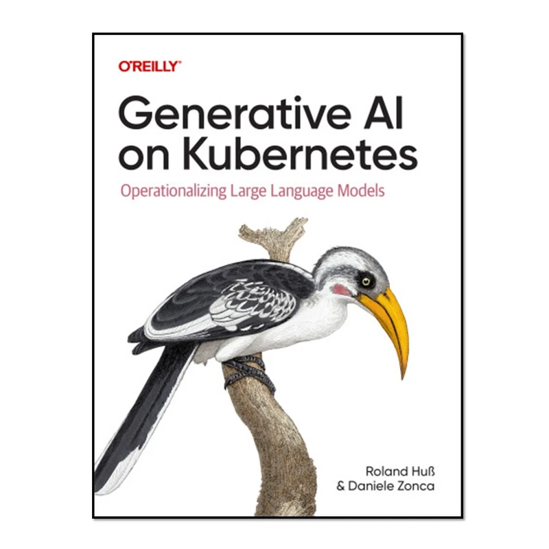 کتاب Generative AI on Kubernetes اثر Roland Huss and Daniele Zonca انتشارات آوای مؤلف