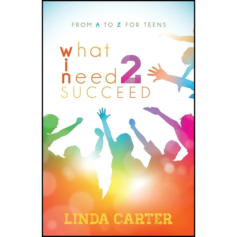 کتاب What I Need 2 Succeed اثر Linda Carter انتشارات Morgan James Publishing