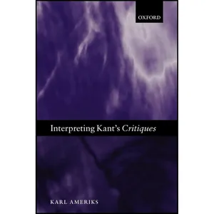 کتاب Interpreting Kants Critiques اثر Karl Ameriks انتشارات Clarendon Press
