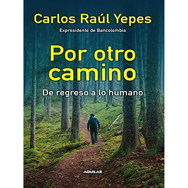 کتاب POR OTRO CAMINO اثر CARLOS RAUL YEPES انتشارات AGUILAR